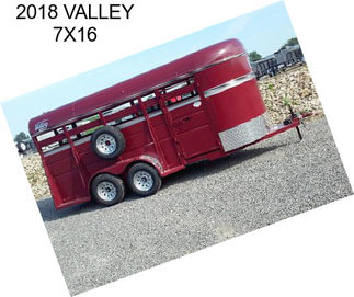 2018 VALLEY 7X16