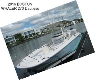 2016 BOSTON WHALER 270 Dautless