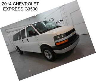 2014 CHEVROLET EXPRESS G3500