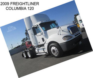 2009 FREIGHTLINER COLUMBIA 120