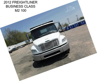 2012 FREIGHTLINER BUSINESS CLASS M2 100