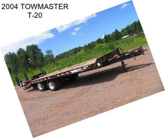 2004 TOWMASTER T-20