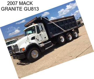 2007 MACK GRANITE GU813