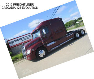 2012 FREIGHTLINER CASCADIA 125 EVOLUTION