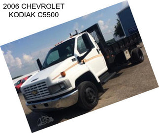 2006 CHEVROLET KODIAK C5500