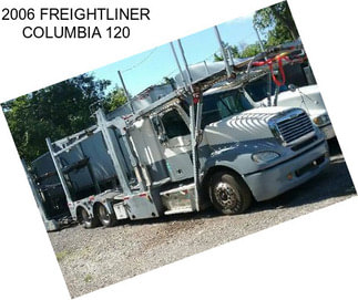 2006 FREIGHTLINER COLUMBIA 120