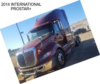 2014 INTERNATIONAL PROSTAR+