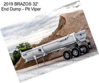 2019 BRAZOS 32\' End Dump - Pit Viper