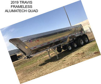 2019 TRAVIS FRAMELESS ALUMATECH QUAD