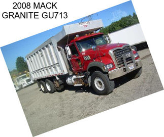 2008 MACK GRANITE GU713