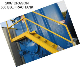 2007 DRAGON 500 BBL FRAC TANK