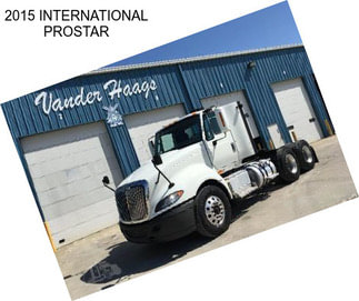 2015 INTERNATIONAL PROSTAR