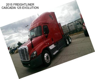 2015 FREIGHTLINER CASCADIA 125 EVOLUTION