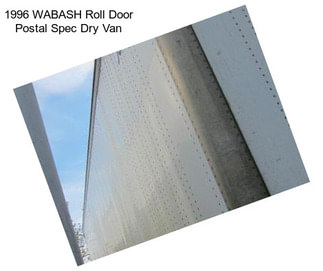 1996 WABASH Roll Door Postal Spec Dry Van