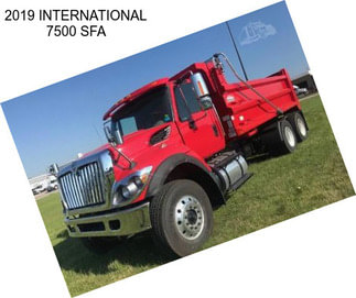 2019 INTERNATIONAL 7500 SFA