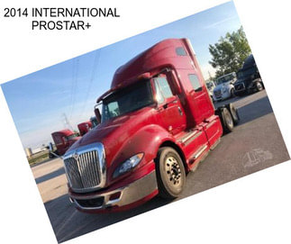 2014 INTERNATIONAL PROSTAR+