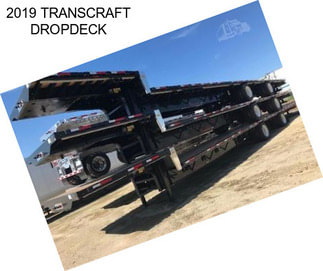 2019 TRANSCRAFT DROPDECK