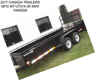 2017 CANADA TRAILERS MFG MT-UT514-3K MINI TANDEM