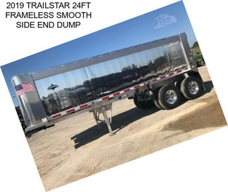 2019 TRAILSTAR 24FT FRAMELESS SMOOTH SIDE END DUMP