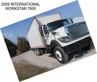 2009 INTERNATIONAL WORKSTAR 7600