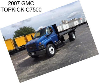 2007 GMC TOPKICK C7500