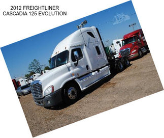 2012 FREIGHTLINER CASCADIA 125 EVOLUTION