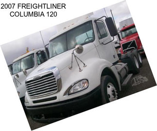 2007 FREIGHTLINER COLUMBIA 120