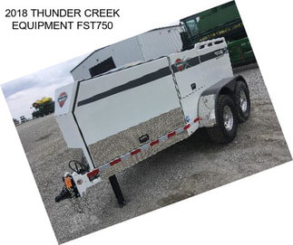 2018 THUNDER CREEK EQUIPMENT FST750