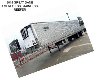 2015 GREAT DANE EVEREST SS STAINLESS REEFER