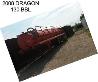 2008 DRAGON 130 BBL