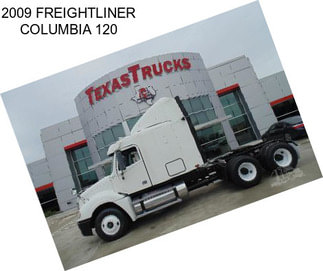 2009 FREIGHTLINER COLUMBIA 120