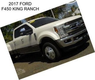 2017 FORD F450 KING RANCH