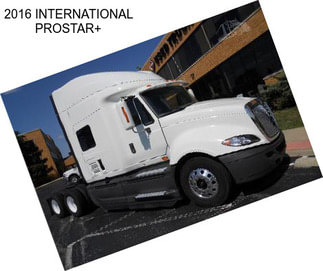 2016 INTERNATIONAL PROSTAR+