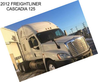 2012 FREIGHTLINER CASCADIA 125