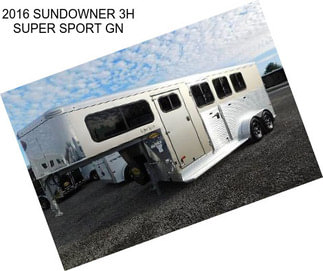 2016 SUNDOWNER 3H SUPER SPORT GN