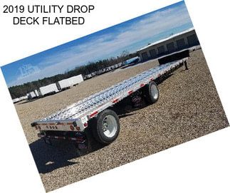 2019 UTILITY DROP DECK FLATBED