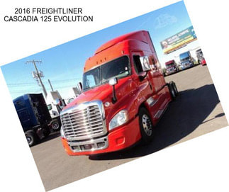 2016 FREIGHTLINER CASCADIA 125 EVOLUTION