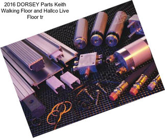 2016 DORSEY Parts Keith Walking Floor and Hallco Live Floor tr