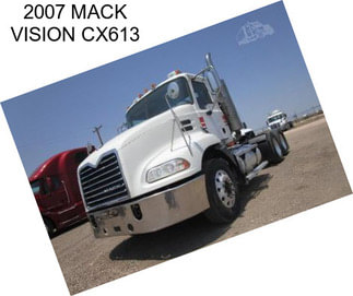 2007 MACK VISION CX613