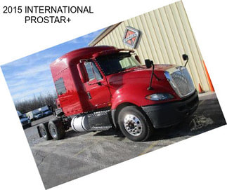 2015 INTERNATIONAL PROSTAR+