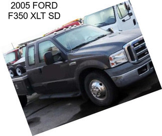 2005 FORD F350 XLT SD