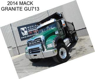 2014 MACK GRANITE GU713