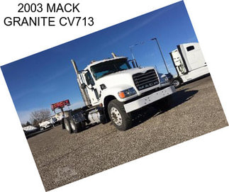 2003 MACK GRANITE CV713