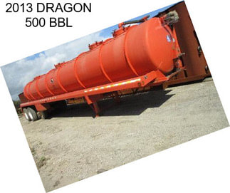 2013 DRAGON 500 BBL