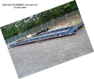 2000 KALYN SIEBERT mini-deck for 13 axle trailer