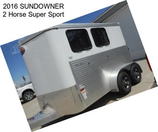 2016 SUNDOWNER 2 Horse Super Sport