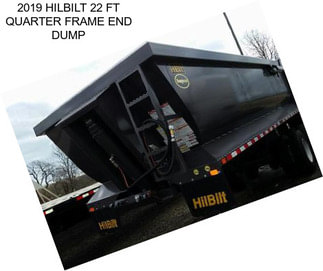 2019 HILBILT 22 FT QUARTER FRAME END DUMP