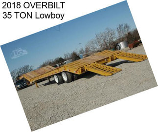 2018 OVERBILT 35 TON Lowboy