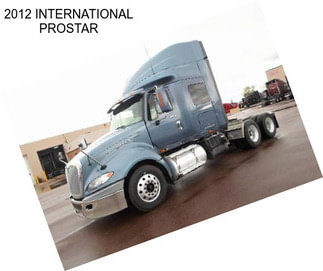 2012 INTERNATIONAL PROSTAR