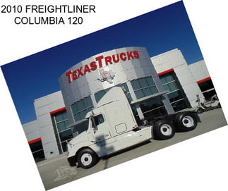 2010 FREIGHTLINER COLUMBIA 120